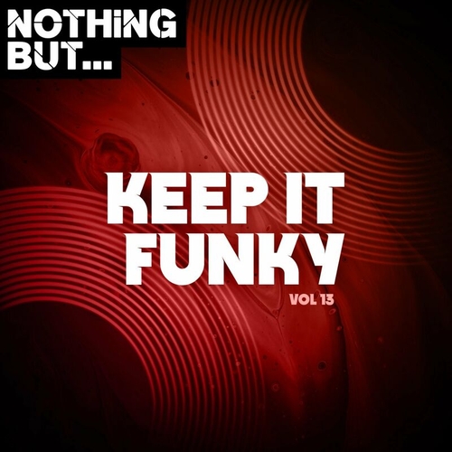 VA - Nothing But... Keep It Funky, Vol. 13 [NBKIF13]
